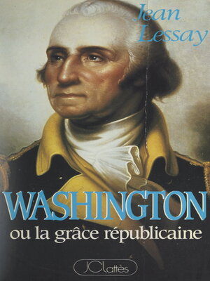 cover image of George Washington ou la grâce républicaine